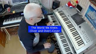 The World We Knew (Over And Over).Cover.Ketron sd1(slowblues)