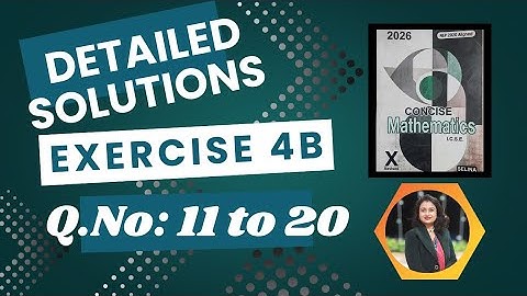ICSE Class 10 Maths | Exercise 4B Q11 to Q20 | Concise Solutions | 2026 Board Exam