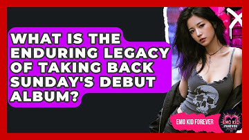 What Is The Enduring Legacy Of Taking Back Sunday