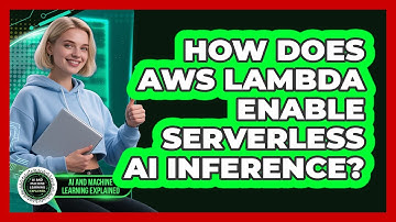 How Does AWS Lambda Enable Serverless AI Inference? - AI and Machine Learning Explained