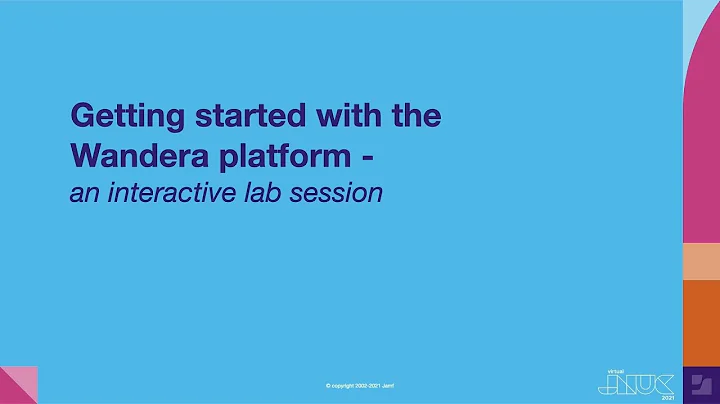 Getting started with the Wandera platform - an interactive lab session | JNUC 2021 - DayDayNews