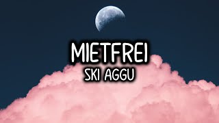 Ski Aggu - mietfrei (lyrics)