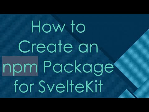 How to Create an npm Package for SvelteKit