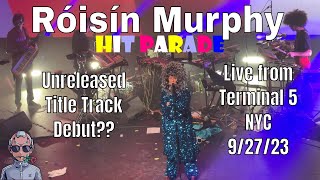 Róisín Murphy - Hit Parade Title Track Debut? (Live from Terminal 5 NYC 9/27/23)