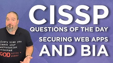 CISSP Practice Questions of the Day from IT Dojo - #75 - Securing Web Apps and BIA