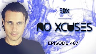 EDX - No Xcuses Episode 487