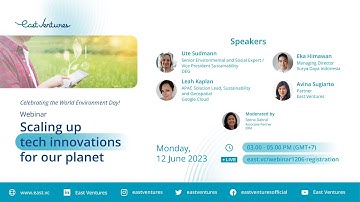 Scaling up tech innovations for our planet | East Ventures webinar 12 June 2023