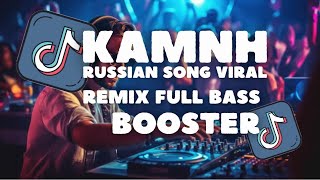KAMNH - REMIX FULL BASS BOOSTER - VIRAL TIK TOK