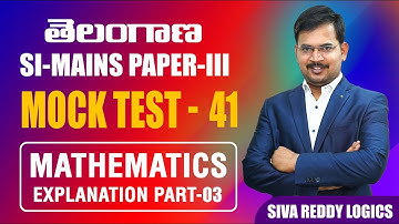 Telangana SI Mains Mock Test-41 Mathematics Explanation Part 3 || Siva reddy logics
