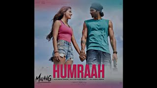 HUMRAAH LOFI ( SLOWED AND REVERB )|MALANG|ADITYA R K,DISHA P,ANIL K,KUNAL K|SACHET T,MOHIT S,FUSION|