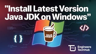 How to Install and Set Up Java JDK 24 on Windows | Step-by-Step Guide | Engineers TechHub