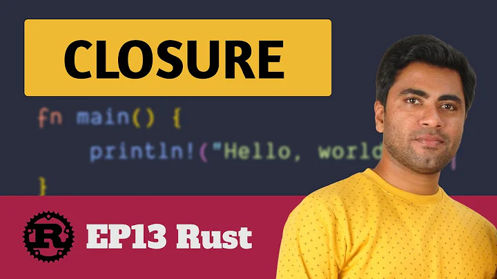 Ep13 Rust Language for Beginners Closure