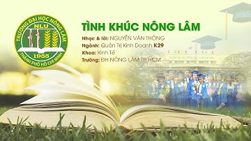 TÌNH KHÚC NÔNG LÂM - N&L: NGUYỄN VĂN THÔNG - QTKD K29 ĐH NÔNG LÂM TP HCM