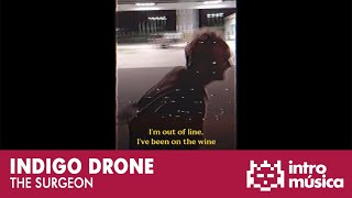 Indigo Drone - The Surgeon (videoclip oficial)