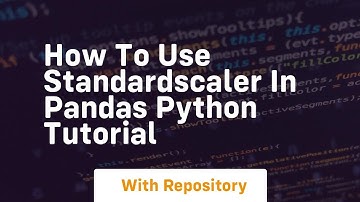 how to use standardscaler in pandas python tutorial