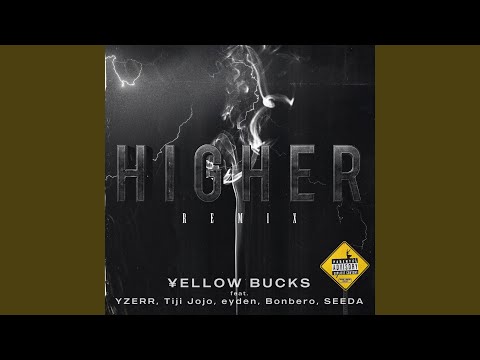 Higher (feat. YZERR, Tiji Jojo, eyden, Bonbero & SEEDA) (Remix)