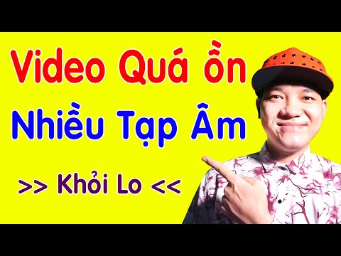 Cách Loại Bỏ Tạp Âm Video Trên Điện Thoại Bao Dễ