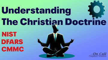 Understanding The Christian Doctrine | DFARS NIST SP 800-171 CMMC Compliance Tip