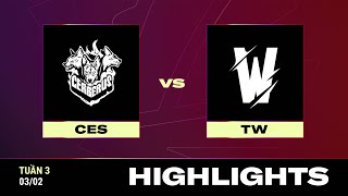 HIGHLIGHT | TW vs CES| VCS 2024 MÙA XUÂN - Tuần 3 | 03.02.024