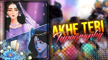 👀 Akhe Teri ~ Typography Edit | Radha Krishna Edit Alight Motion Xml 💞