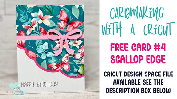 Cardmaking Free Scallop Edge Card Cricut Design Space File Tutorial Assembly Video