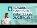 Video  4 Reasons Your Home Doesn't Feel Cohesive e