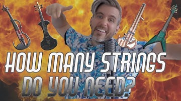 How many strings do you need? 4-5-6-7!?