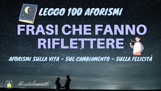 Le 100 Frasi Più Belle di Sempre - Lettura Aforismi - Frasi che Fanno Riflettere - Rilassamento screenshot 2