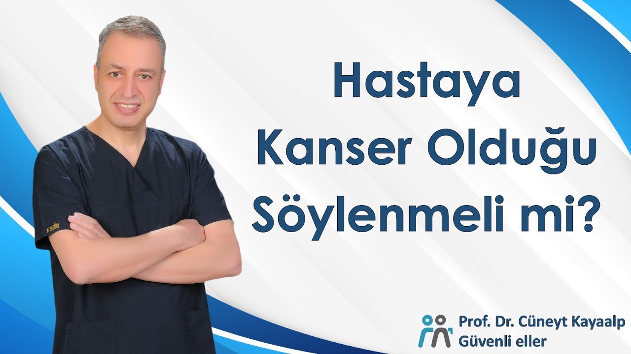 Hastaya Kanser Olduğu Söylenmeli mi?
