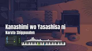 Kanashimi wo Yasashisa ni - Naruto OST Piano Instrumental