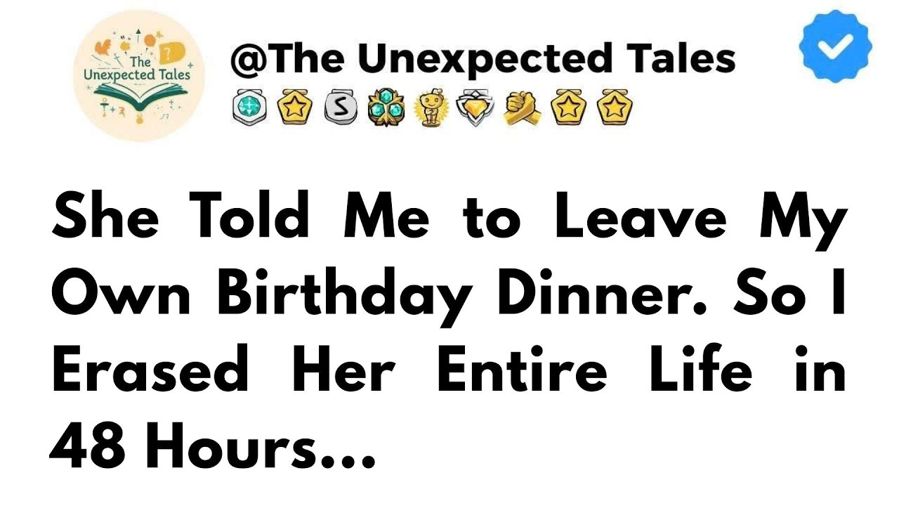 She Told Me to Leave My Own Birthday Dinner. So I Erased Her Entire Life in 48 Hours...