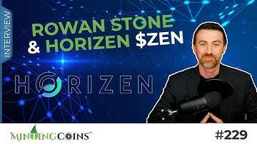 #229 Rowan Stone & #Horizen $ZEN (Amalgamation & Decentralization)