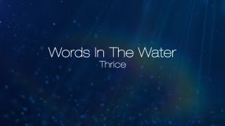 Thrice - Words In The Water