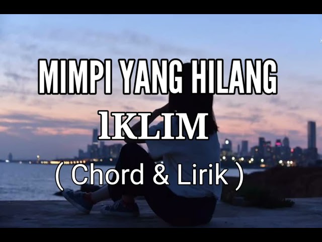 Chord Mimpi Yang Hilang - Iklim ( lirik ) class=