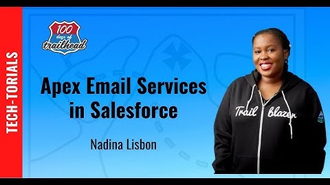 Salesforce Email Services (And Limitations) with Nadina Lisbon