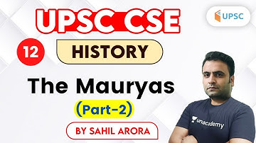 UPSC CSE 2020 | History by Sahil Arora | The Mauryas (Part-2)
