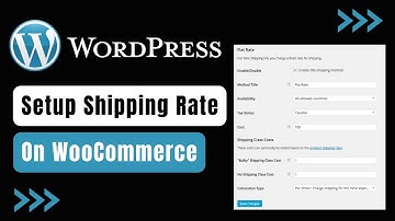 WooCommerce - How to Setup Shipping Rates | WordPress Website !