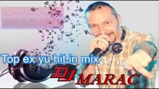 DjMarac - Top ex yu hit in mix