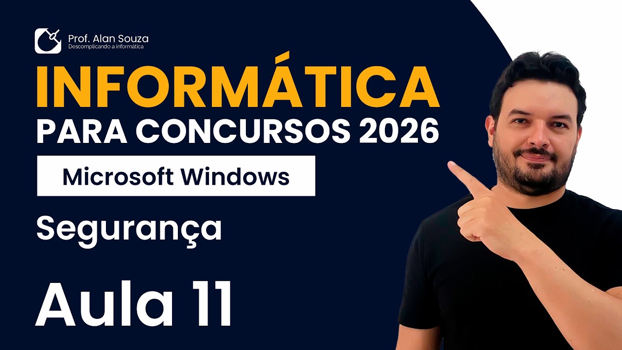 Informática para Concursos 2026 - AULA 11 - Windows 11 - Prof. Alan Souza