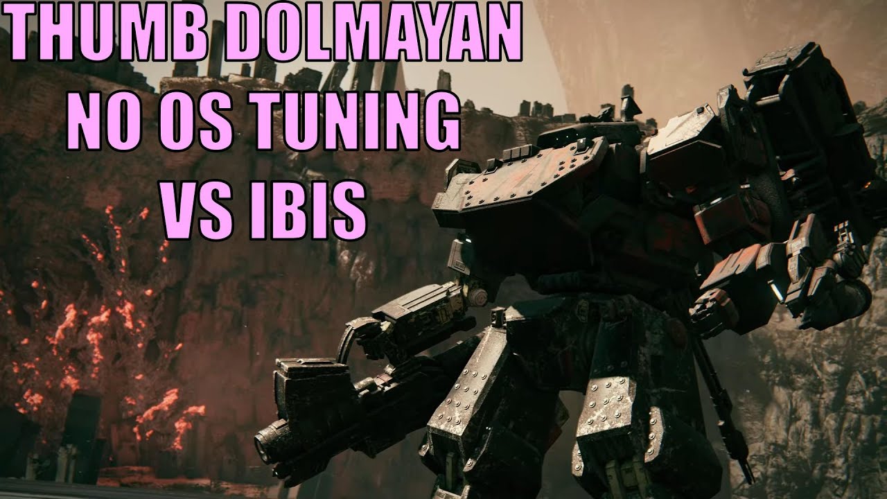 Armored Core VI - THUMB DOLMAYAN NO OS TUNING VS IBIS - YouTube