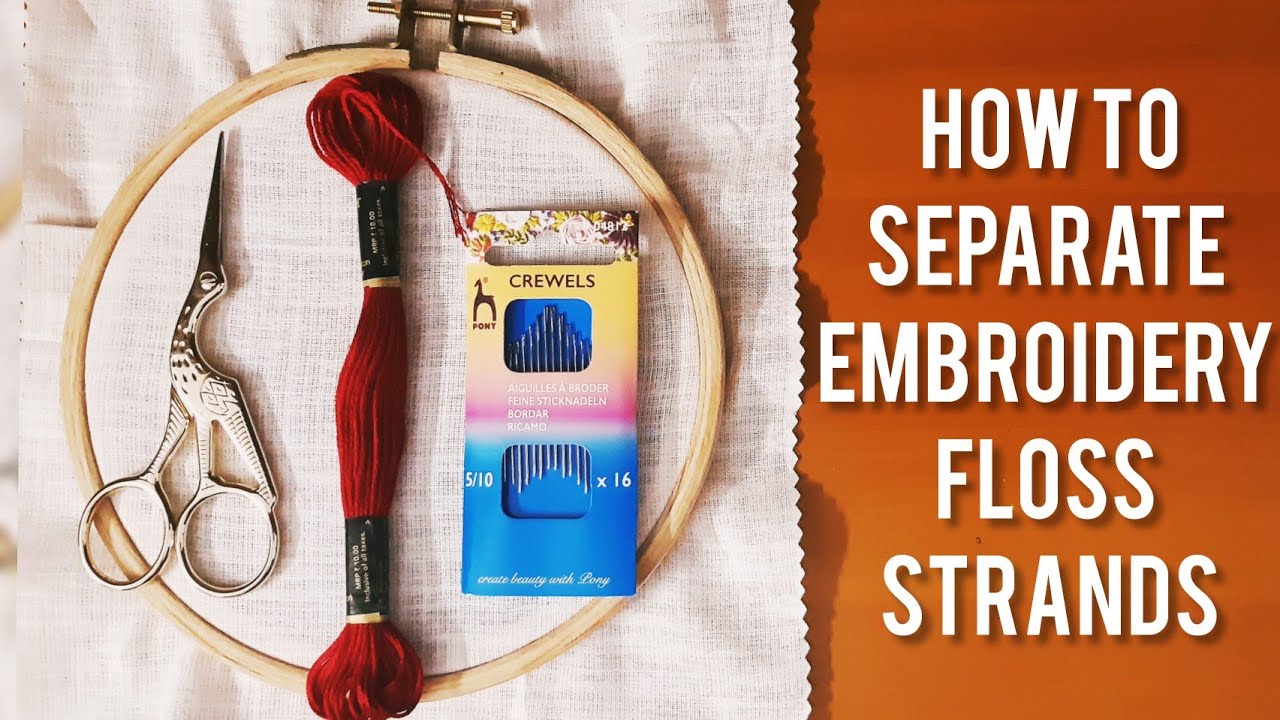 how-to-separate-strands-of-embroidery-floss-without-tangles-basic