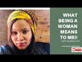 What being a woman means to me| Happy Women