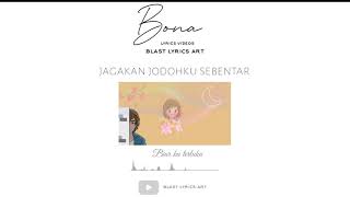Bona - jagakan jodohku sebentar ( lirik video ) blast lirik art