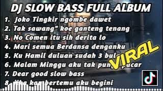 DJ SLOW BASS FULL ALBUM l DJ JOKO TINGKIR NGOMBE DAWET I REMIX SLOW BASS TERBARU 2022