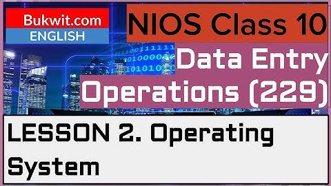 NIOS Class 10 Data Entry Operations (229): LESSON 2. Operating System
