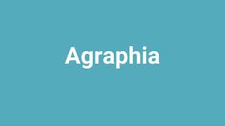 Agraphia Meaning And Pronunciation