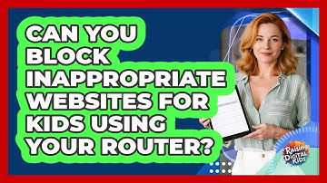 Can You Block Inappropriate Websites For Kids Using Your Router? - Raising Digital Kids