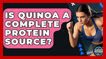 Is Quinoa A Complete Protein Source? - Running Beyond Limits