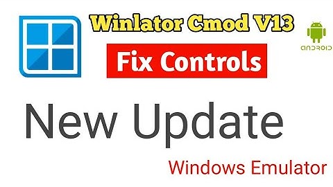 Winlator Bionic Cmod V13 Fix Controller - Windows Emulator Android (Beginner Guide)