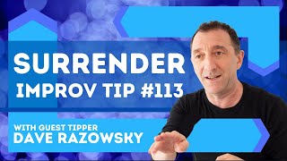 Improv Tips #113 - Surrender (w/ David Razowsky) (2019)